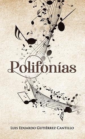 POLIFONÍAS | 9788418773044 | GUTIÉRREZ CANTILLO, LUIS EDUARDO