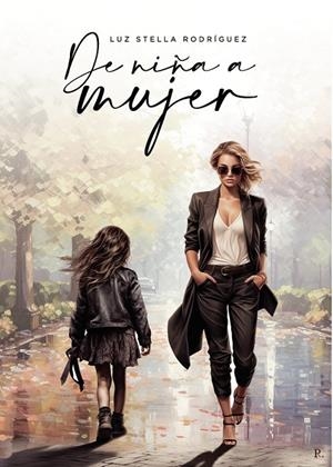 DE NIÑA A MUJER | 9798864941973 | STELLA RODRÍGUEZ, LUZ