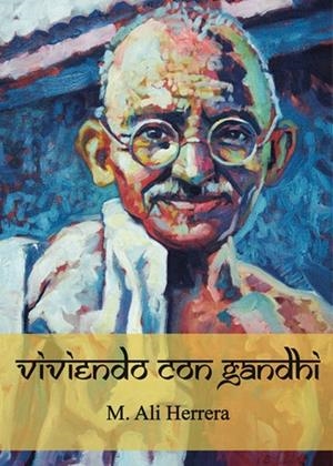 VIVIENDO CON GANDHI | 9798863882802 | ALI HERRERA, M.