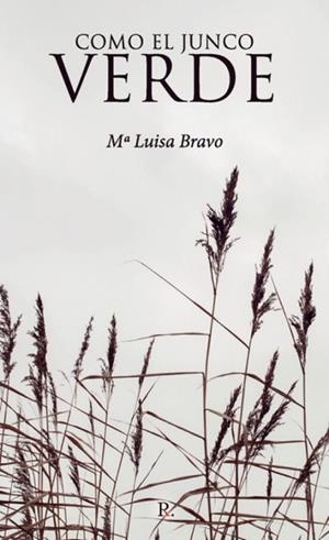 COMO EL JUNCO VERDE | 9788419504302 | BRAVO JIMÉNEZ, Mª LUISA
