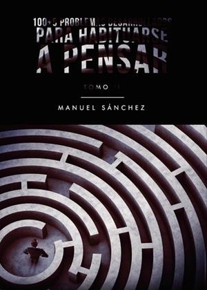 100 + 5 PROBLEMAS DESARROLLADOS PARA HABITUARSE A PENSAR. TOMO II | 9788419238375 | SÁNCHEZ RODRÍGUEZ, MANUEL