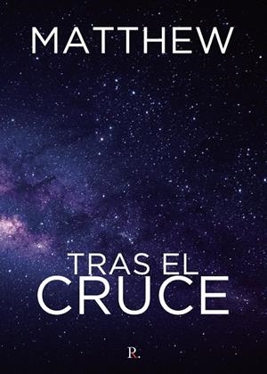 TRAS EL CRUCE | 9788419465306 | MATTHEW