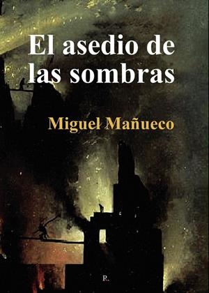 ASEDIO DE LAS SOMBRAS, EL | 9788419537300 | MAÑUECO BARANDA, MIGUEL