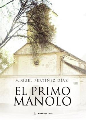 PRIMO MANOLO, EL | 9788419465153 | PERTÍÑEZ DÍAZ, MIGUEL