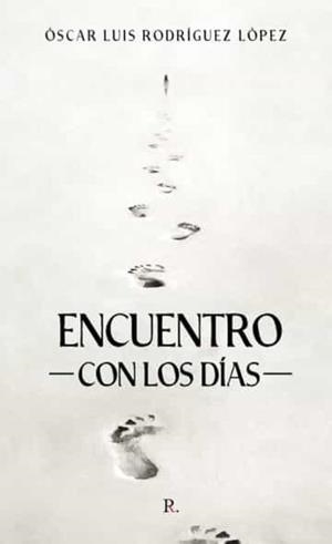 ENCUENTROS CON LOS DÍAS | 9788419342430 | LUIS RODRÍGUEZ, ÓSCAR