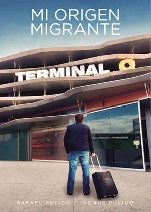 MI ORIGEN MIGRANTE | 9798880142057 | PULIDO LARA, RAFAEL ALBERTO