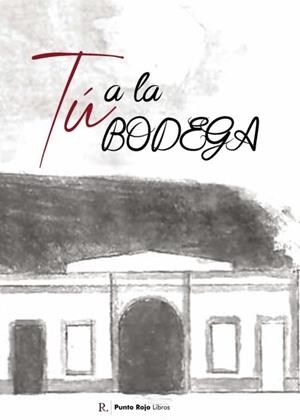 TÚ A LA BODEGA | 9788419074836 | NAVAS VÁZQUEZ, RAFAEL