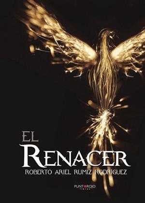 RENACER, EL | 9788417295608 | RUMIZ RODRÍGUEZ, ROBERTO ARIEL