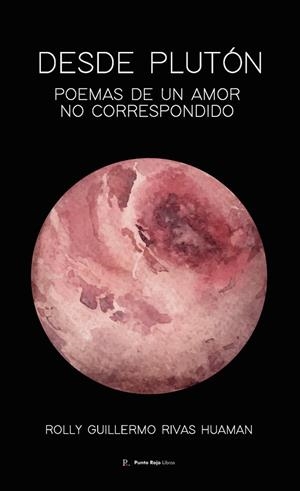 DESDE PLUTÓN | 9788419429674 | RIVAS HUAMAN, ROLLY GUILLERMO