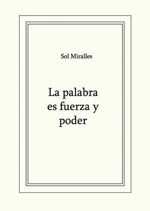 PALABRA ES FUERZA Y PODER, LA | 9788419537485 | MIRALLES PALENCIA, SOLEDAD