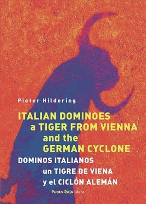 ITALIAN DOMINOES, A TIGER FROM VIENNA AND THE GERMAN CYCLONE / DOMINOS ITALIANOS, UN TIGRE DE VIENA Y EL CICLÓN ALEMÁN | 9798396435407 | HILDERING, PIETER