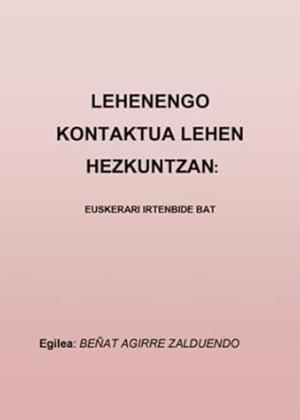 LEHENENGO KONTAKTUA LEHEN HEZKUNTZA - EUSKERARI IR | 9788419504494 | AGIRRE ZALDUENDO, BEÑAT