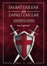 SALBATZAILEAK ALA ZAPALTZAILEAK. ( PANDEMIA ALDIKO IRAKURKETAK ETA GOGOETAK ) | 9788419465450 | LEGARRETA , JOSU