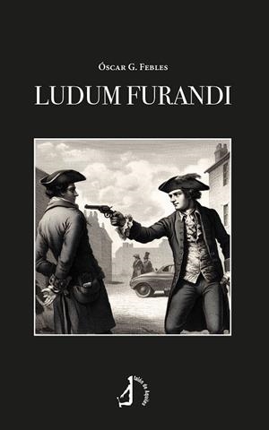 LUDUM FURANDI | 9788410058804 | FEBLES, OSCAR G.