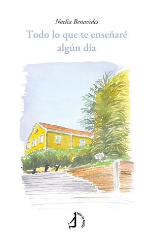 TODO LO QUE TE ENSEÑARÉ ALGÚN DÍA | 9788410240568 | BENAVIDES FERNANDEZ, NOELIA
