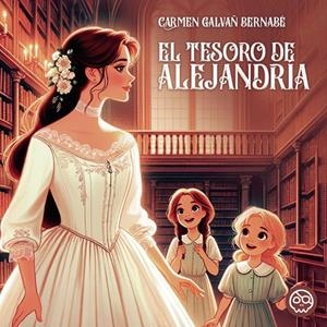 TESORO DE ALEJANDRÍA, EL | 9794008887688 | GALVAN BERNABE, CARMEN