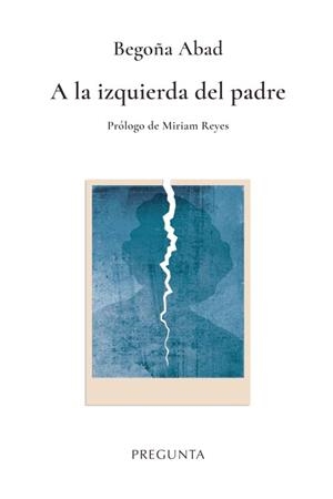 A LA IZQUIERDA DEL PADRE | 9788494210969 | ABAD, BEGOÑA