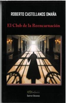 CLUB DE LA REENCARNACIÓN, EL | 9788412900248 | CASTELLANOS OMAÑA, ROBERTO