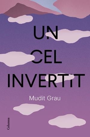 CEL INVERTIT, UN | 9788466432337 | GRAU, MUDIT