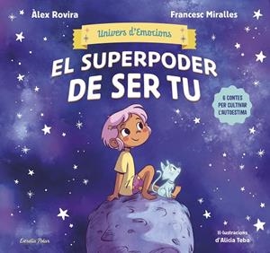 UNIVERS D'EMOCIONS. SUPERPODER DE SER TU | 9788413899022 | ROVIRA, ÁLEX / MIRALLES, FRANCESC