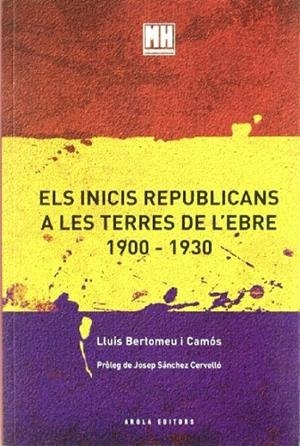 INICIS REPUBLICANS A LES TERRES DE LEBRE 1900-1930, ELS | 9788492839490 | BERTOMEU CAMOS, LLUIS