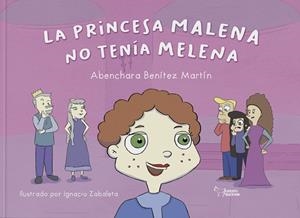 PRINCESA MALENA NO TENIA MELENA, LA | 9788410601420 | BENÍTEZ MARTÍN, MARÍA ABENCHARA