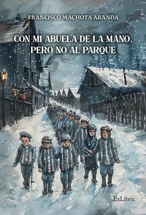 CON MI ABUELA DE LA MANO PERO NO AL PARQUE | 9788410297548 | MACHOTA ARANDA, FRANCISCO