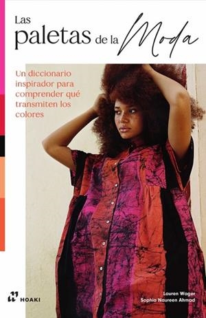 PALETAS DE LA MODA, LAS | 9788419220622 | WAGER, LAUREN / NAUREEN AHMAD, SOPHIA