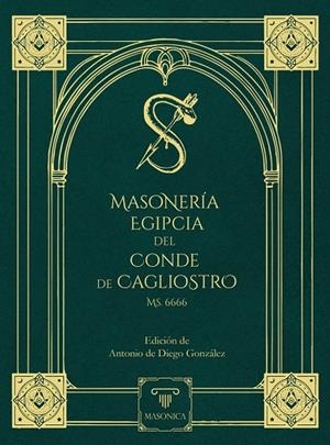 MASONERIA EGIPCIA DEL CONDE DE CAGLIOSTRO | 9788419985613 | DE DIEGO GONZALEZ, ANTONIO