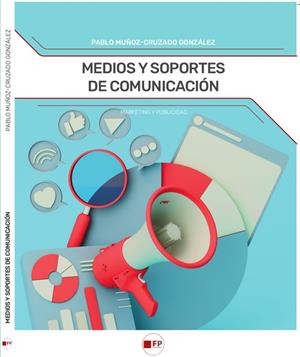 MEDIOS Y SOPORTES DE COMUNICACIÓN | 9788412784145 | MUÑOZ CRUZADO GONZALEZ, PABLO