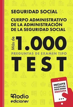 CUERPO ADMINISTRATIVO DE LA ADMINISTRACION DE LA SEGURIDAD SOCIAL. MÁS DE 1000 PREGUNTAS DE EXAMEN TIPO TEST | 9788419922120 | RODIO, EDICIONES