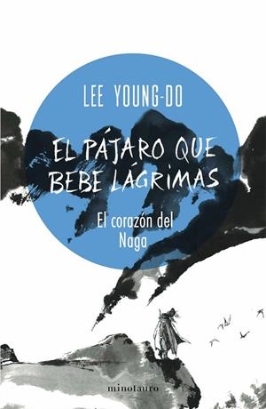PÁJARO QUE BEBE LÁGRIMAS 01, EL. EL CORAZÓN DEL NAGA | 9788445017098 | YOUNG-DO, LEE