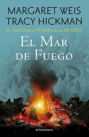 CICLO DE LA PUERTA DE LA MUERTE 03, EL. EL MAR DE FUEGO | 9788445017166 | WEIS, MARGARET / HICKMAN, TRACY