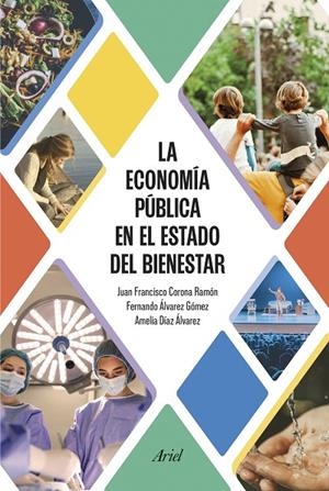 ECONOMÍA PÚBLICA EN EL ESTADO DEL BIENESTAR, LA | 9788434437913 | CORONA RAMÓN, JUAN FRANCISCO / DÍAZ ÁLVAREZ, AMELIA / ÁLVAREZ GÓMEZ, FERNANDO