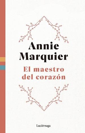 MAESTRO DEL CORAZÓN, EL | 9788419996558 | MARQUIER, ANNIE