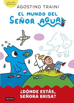 MUNDO DEL SEÑOR AGUA 02, EL. ¿DÓNDE ESTÁS, SEÑORA BRISA? | 9788408291411 | TRAINI, AGOSTINO