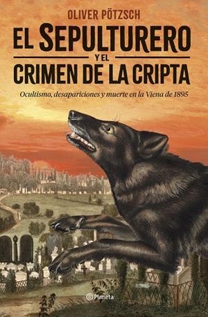 SEPULTURERO Y EL CRIMEN DE LA CRIPTA, EL (EL SEPULTURERO 3) | 9788408292449 | PÖTZSCH, OLIVER