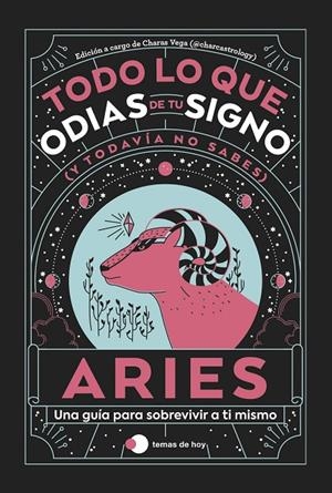 ARIES : TODO LO QUE ODIAS DE TU SIGNO Y TODAVÍA NO SABES | 9788419812773 | VEGA, CHARAS (@CHARCASTROLOGY)