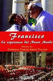 FRANCISCO. LA ESPERANZA DEL NUEVO MUNDO | 9788415329589