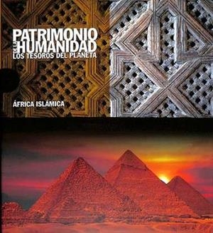 PATRIMONIO DE LA HUMANIDAD. AFRICA ISLAMICA | 9788419909701 | AA.EE