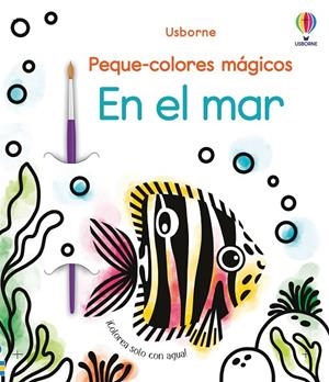 PEQUE-COLORES MÁGICOS. EN EL MAR | 9781474996778 | WHEATLEY, ABIGAIL