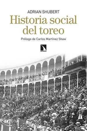 HISTORIA SOCIAL DEL TOREO | 9788410670792 | SHUBERT, ADRIAN