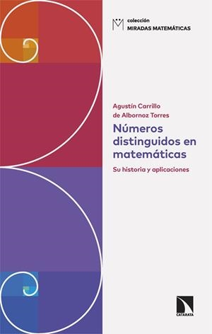 NÚMEROS DISTINGUIDOS EN MATEMÁTICAS | 9788410670600 | CARRILLO DE ALBORNOZ TORRES, AGUSTIN
