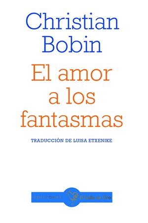 AMOR A LOS FANTASMAS, EL | 9788412815955 | BOBIN, CHRISTIAN