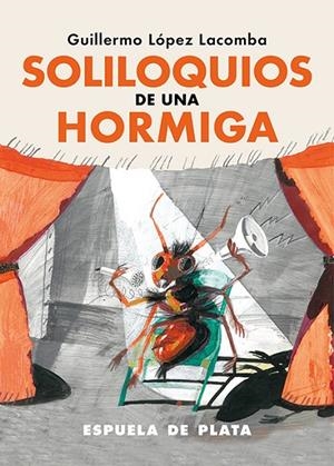 SOLILOQUIOS DE UNA HORMIGA | 9788419877314 | LOPEZ LACOMBA, GUILLERMO