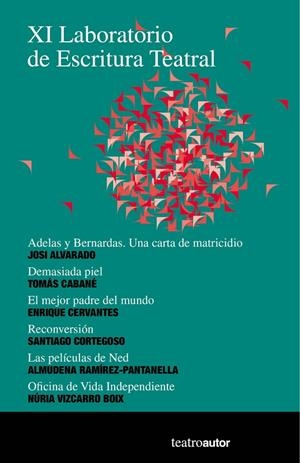 XI LABORATORIO DE ESCRITURA TEATRAL | 9788480489508 | ALVARADO VALERO, JOSI/RUIZ CABANÉ, TOMÁS/CERVANTES PRIETO, ENRIQUE/CORTEGOSO CALVAR, SANTIAGO/RAMÍRE