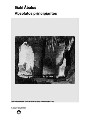 ABSOLUTOS PRINCIPIANTES | 9788412819427 | ABALOS, IÑAKI