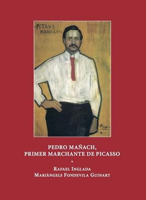 PEDRO MAÑACH, PRIMER MARCHANTE DE PICASSO | 9788412756692 | FONDEVILA, MARIANGELS / INGLADA, RAFAEL