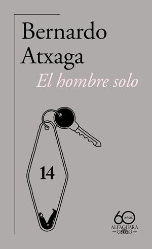 HOMBRE SOLO, EL (60.º ANIVERSARIO DE ALFAGUARA) | 9788420478906 | ATXAGA, BERNARDO