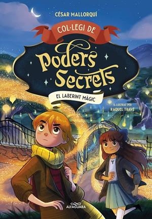 COL·LEGI DE PODERS SECRETS 05. EL LABERINT MÀGIC | 9788419688385 | MALLORQUÍ, CÉSAR